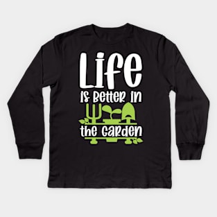 Life Is Better In The Garden Kids Long Sleeve T-Shirt